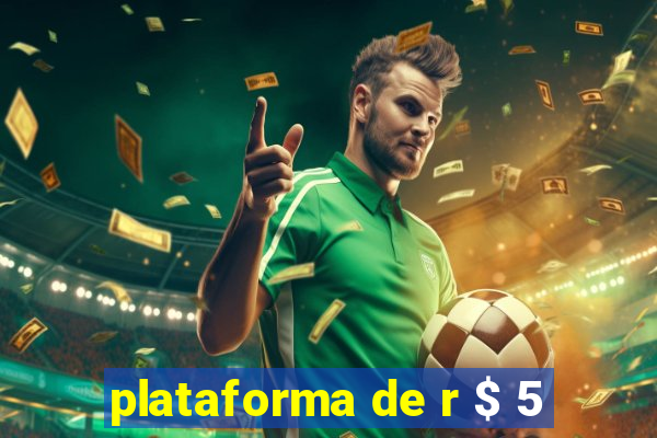 plataforma de r $ 5